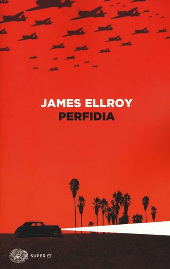 Perfidia - James Ellroy - Libro Einaudi 2016, Super ET | Libraccio.it