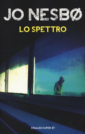 Lo spettro - Jo Nesbø - Libro Einaudi 2016, Super ET | Libraccio.it