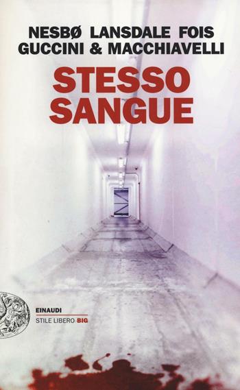 Stesso sangue  - Libro Einaudi 2016, Einaudi. Stile libero big | Libraccio.it