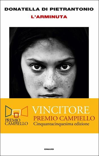 L' Arminuta - Donatella Di Pietrantonio - Libro Einaudi 2017, Supercoralli | Libraccio.it