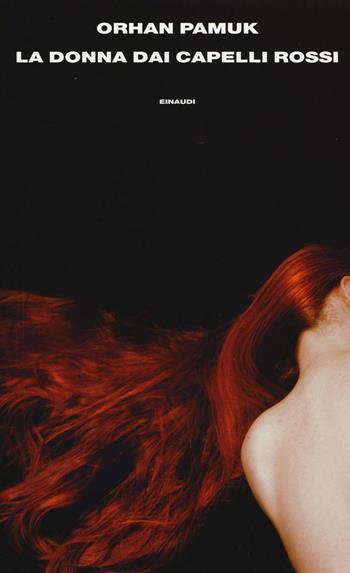 La donna dai capelli rossi - Orhan Pamuk - Libro Einaudi 2017, Supercoralli | Libraccio.it