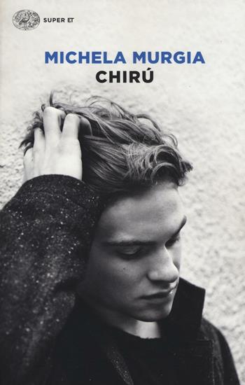 Chirú - Michela Murgia - Libro Einaudi 2016, Super ET | Libraccio.it