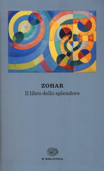 Zohar. Il libro dello splendore  - Libro Einaudi 2016, Einaudi tascabili. Biblioteca | Libraccio.it