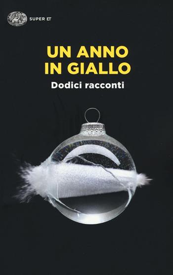 Un anno in giallo  - Libro Einaudi 2016, Super ET | Libraccio.it
