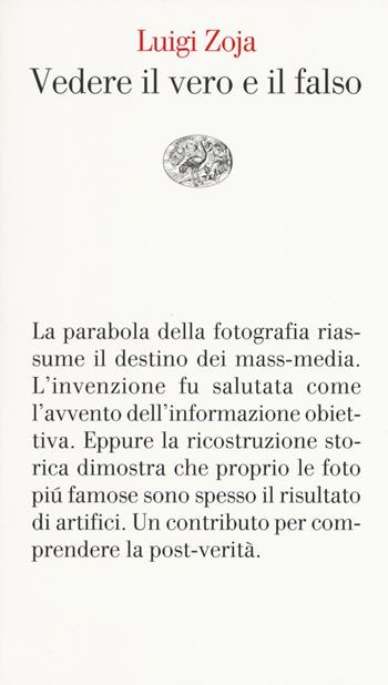 Vedere il vero e il falso - Luigi Zoja - Libro Einaudi 2018, Vele | Libraccio.it