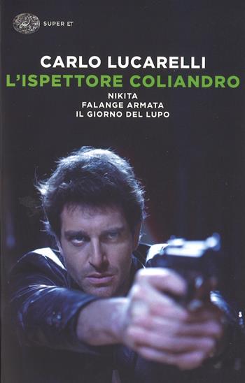 L' ispettore Coliandro - Carlo Lucarelli - Libro Einaudi 2016, Super ET | Libraccio.it