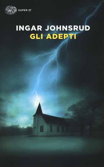 Gli adepti - Ingar Johnsrud - Libro Einaudi 2017, Super ET | Libraccio.it