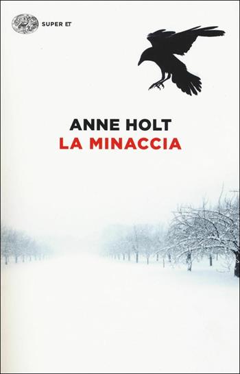 La minaccia - Anne Holt - Libro Einaudi 2017, Einaudi tascabili | Libraccio.it