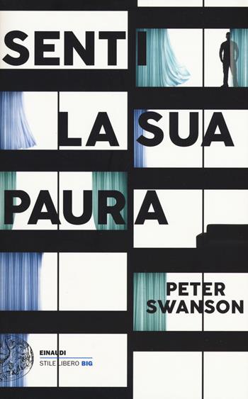 Senti la sua paura - Peter Swanson - Libro Einaudi 2018, Einaudi. Stile libero big | Libraccio.it