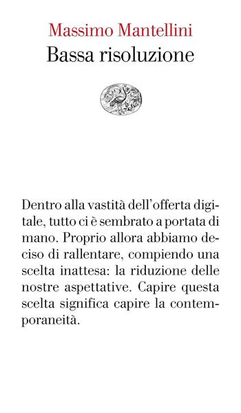 Bassa risoluzione - Massimo Mantellini - Libro Einaudi 2018, Vele | Libraccio.it