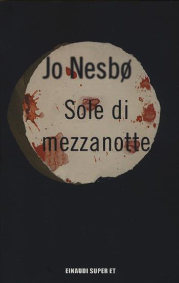 Sole di mezzanotte - Jo Nesbø - Libro Einaudi 2017, Super ET | Libraccio.it
