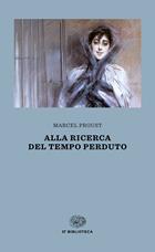 Alla ricerca del tempo perduto - Marcel Proust - Libro Einaudi 2017, Einaudi tascabili. Biblioteca | Libraccio.it