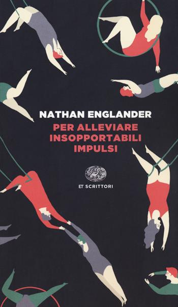 Per alleviare insopportabili impulsi - Nathan Englander - Libro Einaudi 2018, Einaudi tascabili. Scrittori | Libraccio.it