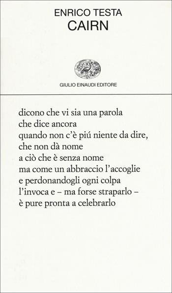 Cairn - Enrico Testa - Libro Einaudi 2018, Collezione di poesia | Libraccio.it