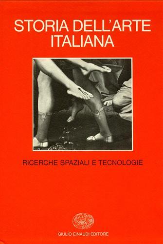 Storia dell'arte italiana. Vol. 4: Materiali e problemi. Ricerche spaziali e tecnologie.  - Libro Einaudi 1997, Grandi opere | Libraccio.it