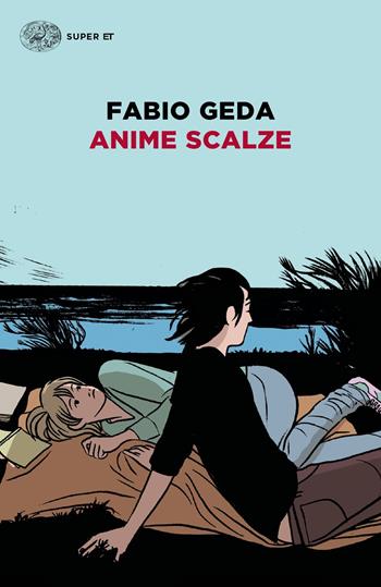 Anime scalze - Fabio Geda - Libro Einaudi 2019, Super ET | Libraccio.it