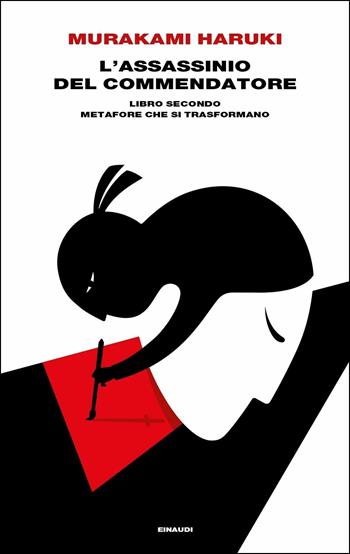 L' assassinio del Commendatore. Libro secondo. Metafore che si trasformano - Haruki Murakami - Libro Einaudi 2019, Supercoralli | Libraccio.it