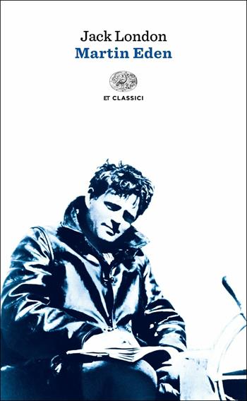 Martin Eden - Jack London - Libro Einaudi 2018, Einaudi tascabili. Classici | Libraccio.it