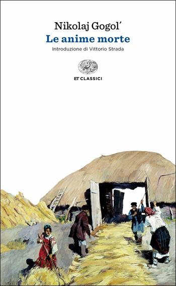 Le anime morte - Nikolaj Gogol' - Libro Einaudi 2019, Einaudi tascabili. Classici | Libraccio.it