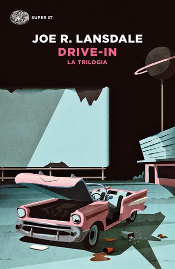 Drive-in. La trilogia - Joe R. Lansdale - Libro Einaudi 2019, Super ET | Libraccio.it