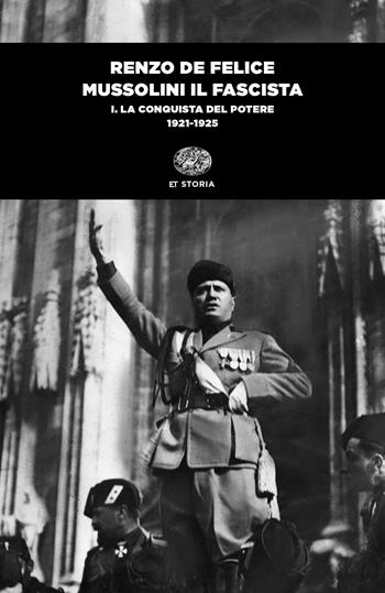 Mussolini il fascista. Vol. 1: La conquista del potere (1921-1925) - Renzo De Felice - Libro Einaudi 2019, Einaudi tascabili. Storia | Libraccio.it