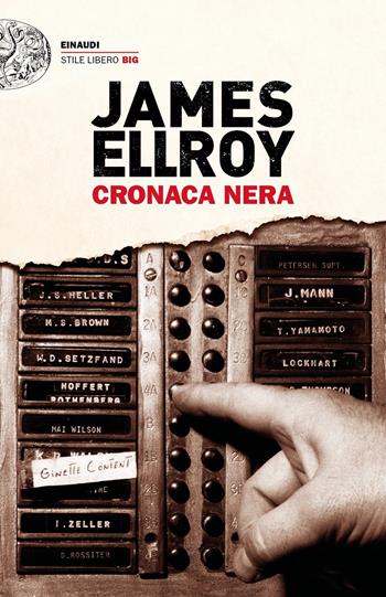 Cronaca nera - James Ellroy - Libro Einaudi 2019, Einaudi. Stile libero big | Libraccio.it