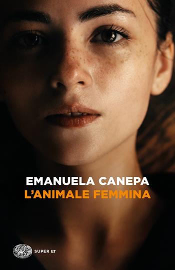L' animale femmina - Emanuela Canepa - Libro Einaudi 2019, Super ET | Libraccio.it