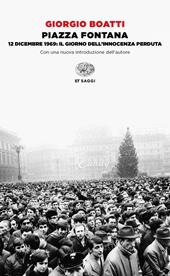 Piazza Fontana. 12 dicembre 1969: il giorno dell'innocenza perduta