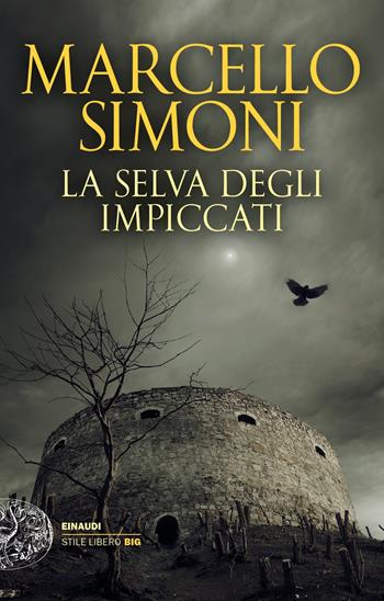 La selva degli impiccati - Marcello Simoni - Libro Einaudi 2020, Einaudi. Stile libero big | Libraccio.it