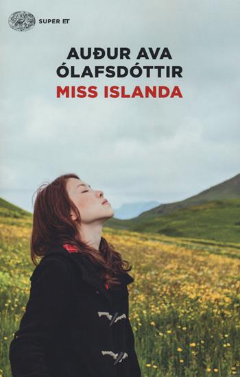 Miss Islanda - Audur Ava Ólafsdóttir - Libro Einaudi 2020, Super ET | Libraccio.it