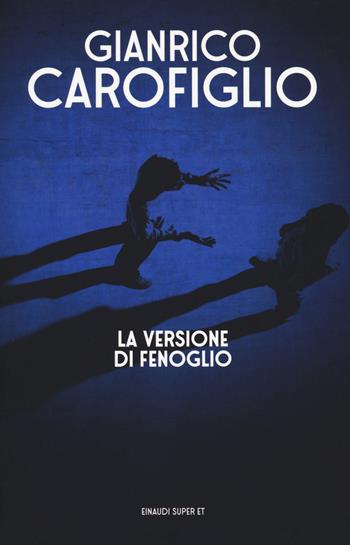 La versione di Fenoglio - Gianrico Carofiglio - Libro Einaudi 2020, Super ET | Libraccio.it