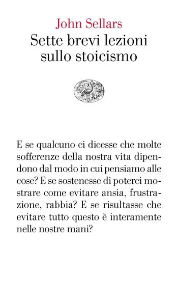 Sette brevi lezioni sullo stoicismo - John Sellars - Libro Einaudi 2021, Vele | Libraccio.it