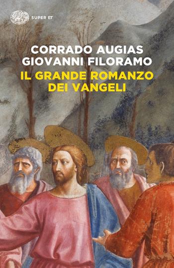 Il grande romanzo dei Vangeli - Corrado Augias, Giovanni Filoramo - Libro Einaudi 2021, Super ET | Libraccio.it