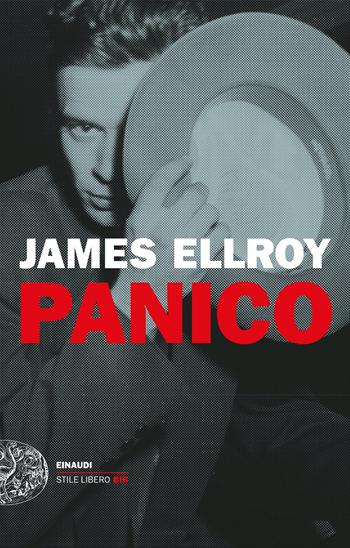 Panico - James Ellroy - Libro Einaudi 2021, Einaudi. Stile libero big | Libraccio.it