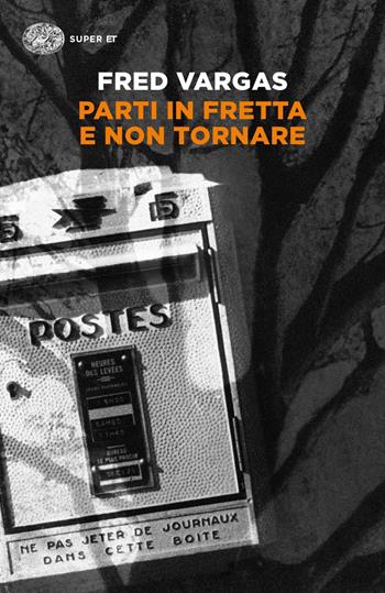Parti in fretta e non tornare - Fred Vargas - Libro Einaudi 2021, Super ET | Libraccio.it