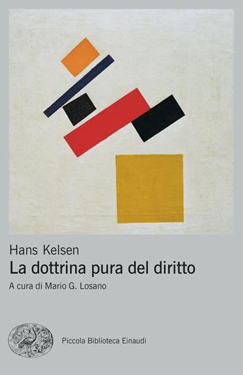 La dottrina pura del diritto - Hans Kelsen - Libro Einaudi 2021, Piccola biblioteca Einaudi. Big | Libraccio.it