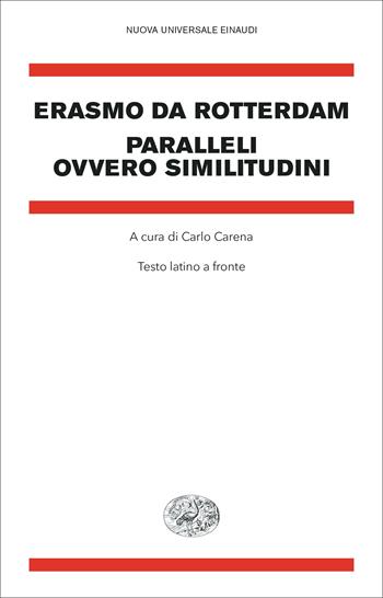 Paralleli ovvero similitudini - Erasmo da Rotterdam - Libro Einaudi 2022, Nuova Universale Einaudi | Libraccio.it