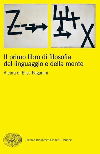Il primo libro di filosofia del linguaggio e della mente  - Libro Einaudi 2022, Piccola biblioteca Einaudi. Mappe | Libraccio.it