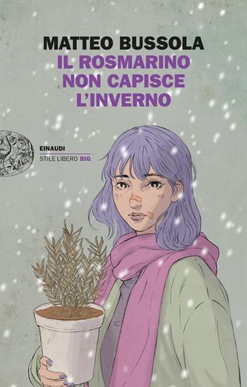 Il rosmarino non capisce l’inverno - Matteo Bussola - Libro Einaudi 2022, Einaudi. Stile libero big | Libraccio.it