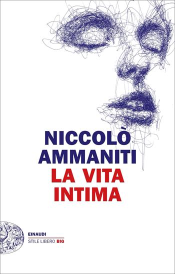 La vita intima - Niccolò Ammaniti - Libro Einaudi 2023, Einaudi. Stile libero big | Libraccio.it