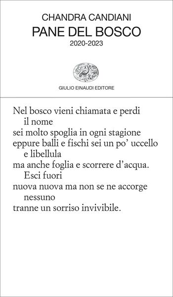 Pane del bosco. 2020-2023 - Chandra Candiani - Libro Einaudi 2023, Collezione di poesia | Libraccio.it
