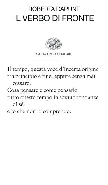 Il verbo di fronte - Roberta Dapunt - Libro Einaudi 2024, Collezione di poesia | Libraccio.it