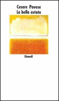 La bella estate - Cesare Pavese - Libro Einaudi 1997, Nuovi Coralli | Libraccio.it
