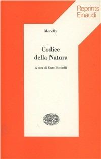 Codice della natura - Étienne-Gabriel Morelly - Libro Einaudi 1997, Reprints Einaudi | Libraccio.it