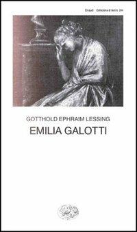 Emilia Galotti - Gotthold Ephraim Lessing - Libro Einaudi 1997, Collezione di teatro | Libraccio.it