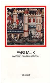Fabliaux. Racconti francesi medievali  - Libro Einaudi 1997, I millenni | Libraccio.it
