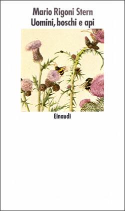 Uomini, boschi e api - Mario Rigoni Stern - Libro Einaudi 1997, Nuovi Coralli | Libraccio.it