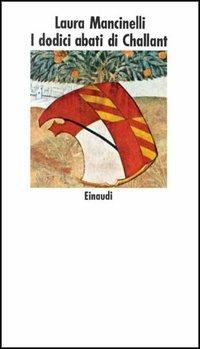 I dodici abati di Challant - Laura Mancinelli - Libro Einaudi 1997, Nuovi Coralli | Libraccio.it
