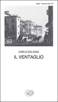 Il ventaglio - Carlo Goldoni - Libro Einaudi 1997, Collezione di teatro | Libraccio.it