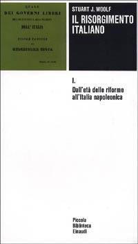 Il risorgimento italiano - Stuart J. Woolf - Libro Einaudi 1997, Piccola biblioteca Einaudi | Libraccio.it